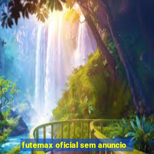 futemax oficial sem anuncio